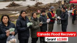 Canada Announces $2,500 Flood Recovery Grant — Final Claims Close 15 December